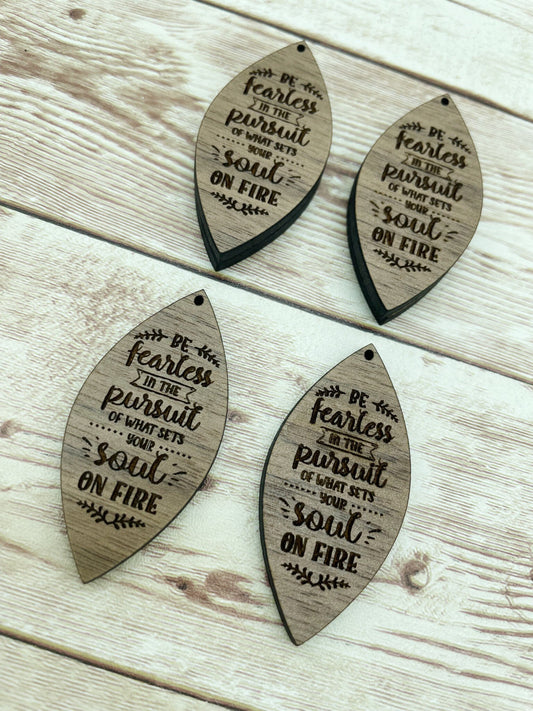 Wood Engraved Be Fearless Earring Blanks, Finished Walnut Blank, DIY Jewelry Making
