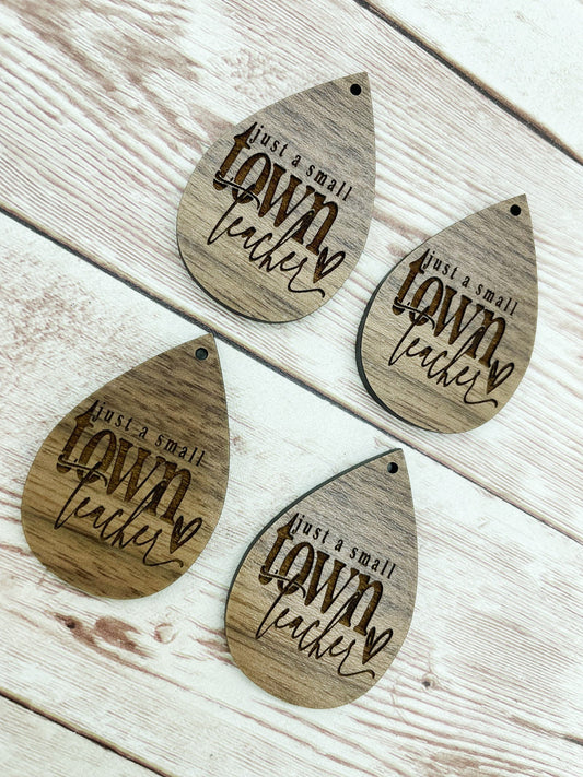Wood Teardrop Engraved Just a Small Town Teacher Earring Blanks, Finished Walnut Blank, DIY Jewelry Making